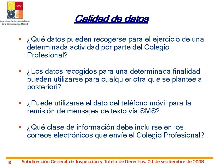 Calidad de datos • ¿Qué datos pueden recogerse para el ejercicio de una determinada