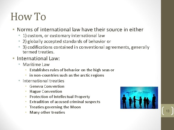 How To • Norms of international law have their source in either • 1)