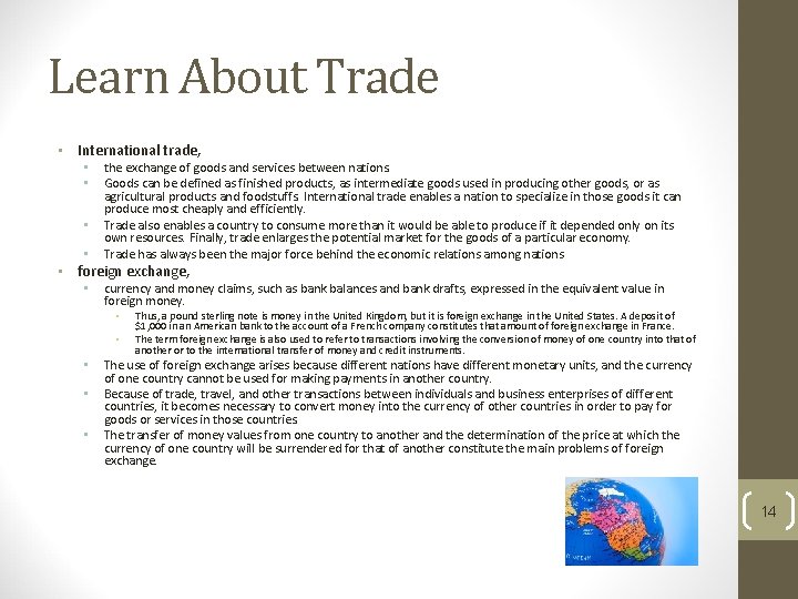 Learn About Trade • International trade, • • the exchange of goods and services