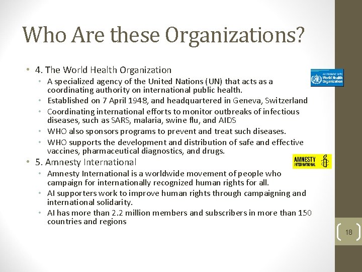 Who Are these Organizations? • 4. The World Health Organization • A specialized agency