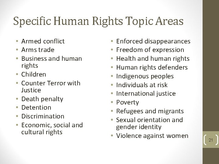 Specific Human Rights Topic Areas • Armed conflict • Arms trade • Business and
