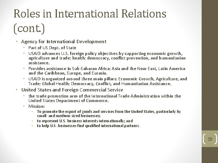 Roles in International Relations (cont. ) • Agency for International Development • Part of