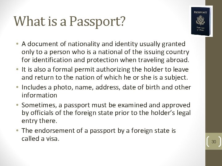 What is a Passport? • A document of nationality and identity usually granted only