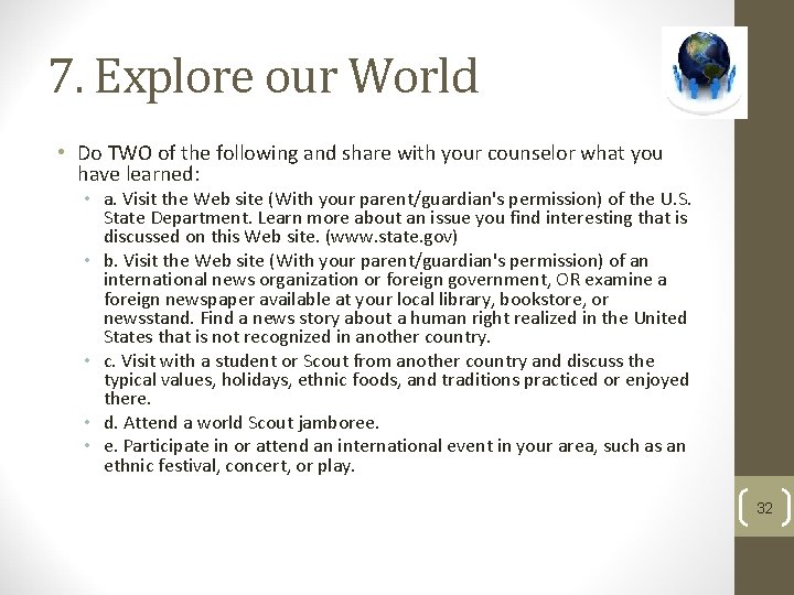 7. Explore our World • Do TWO of the following and share with your