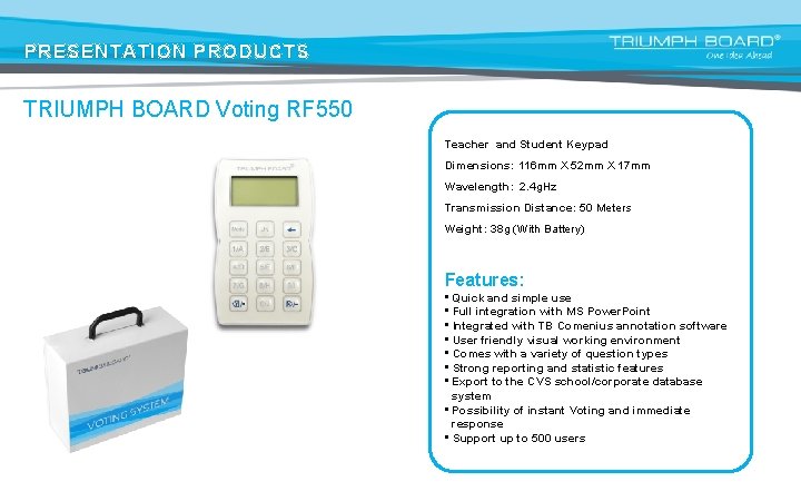 PRESENTATION PRODUCTS TRIUMPH BOARD Voting RF 550 Teacher and Student Keypad Dimensions: 116 mm