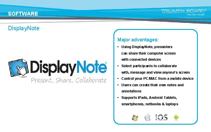 SOFTWARE Display. Note Major advantages: • Using Display. Note, presenters can share their computer
