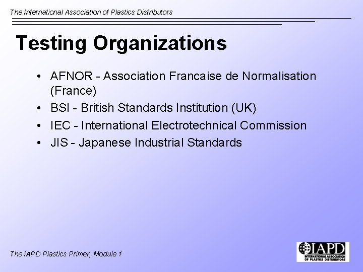 The International Association of Plastics Distributors Testing Organizations • AFNOR - Association Francaise de