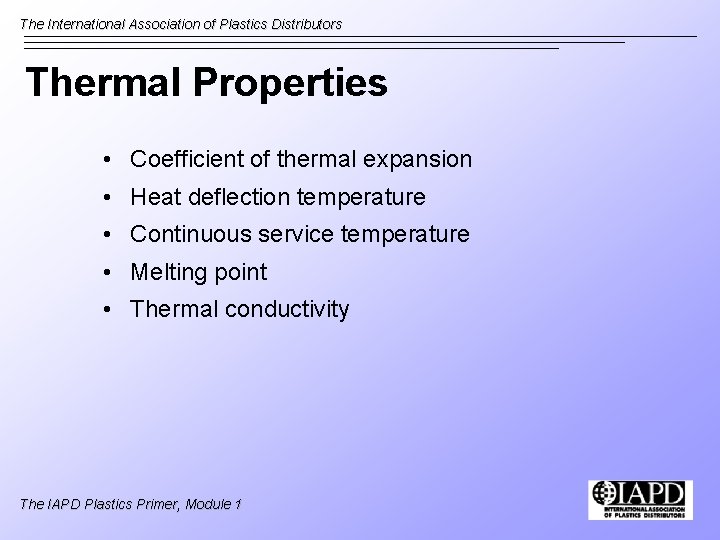 The International Association of Plastics Distributors Thermal Properties • Coefficient of thermal expansion •