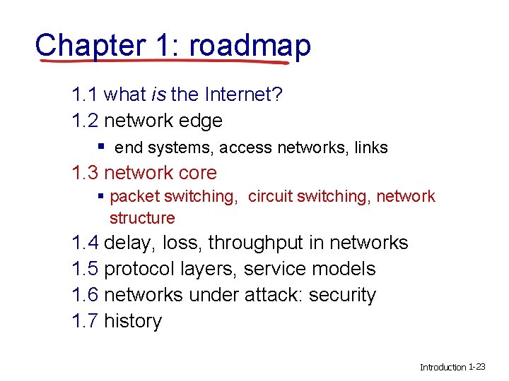 Chapter 1: roadmap 1. 1 what is the Internet? 1. 2 network edge §
