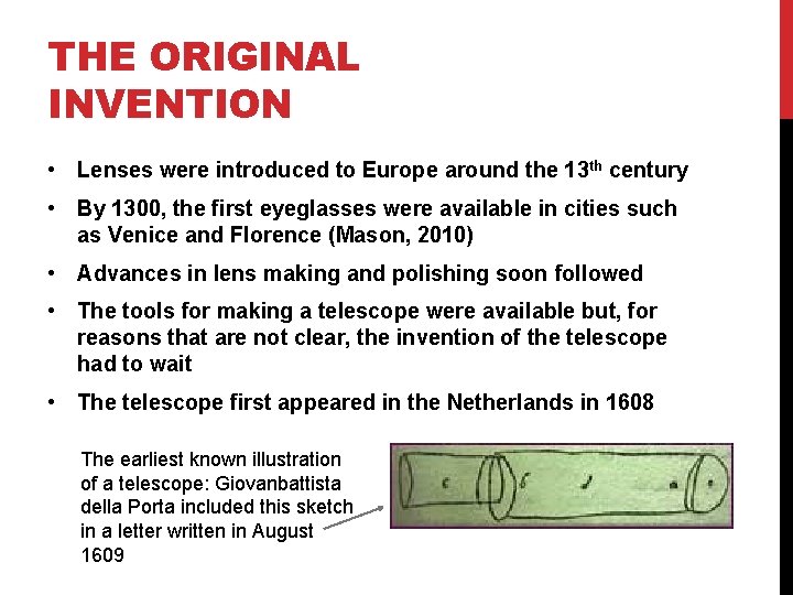 THE ORIGINAL INVENTION • Lenses were introduced to Europe around the 13 th century