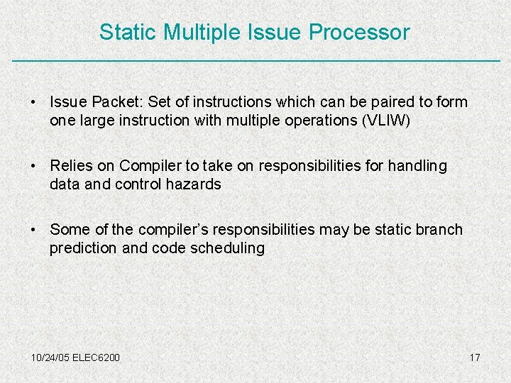 Static Multiple Issue Processor • Issue Packet: Set of instructions which can be paired