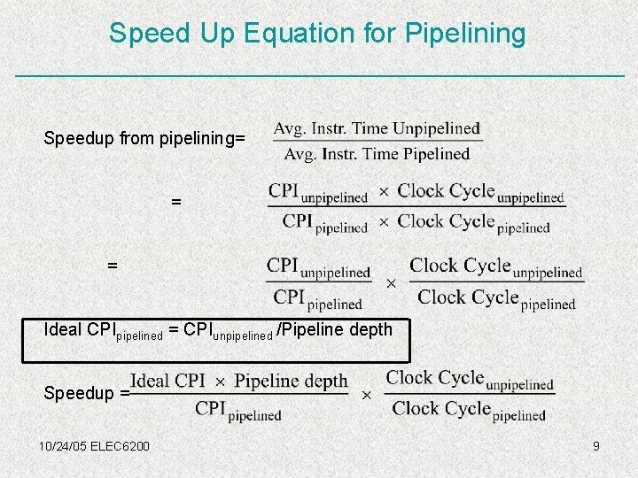 Speed Up Equation for Pipelining Speedup from pipelining= = = Ideal CPIpipelined = CPIunpipelined