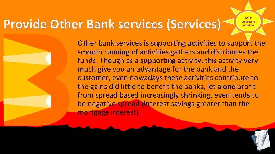 Provide Other Bank services (Services) Daily Operating Activities Other bank services is supporting activities
