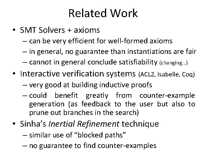 Related Work • SMT Solvers + axioms – can be very efficient for well-formed