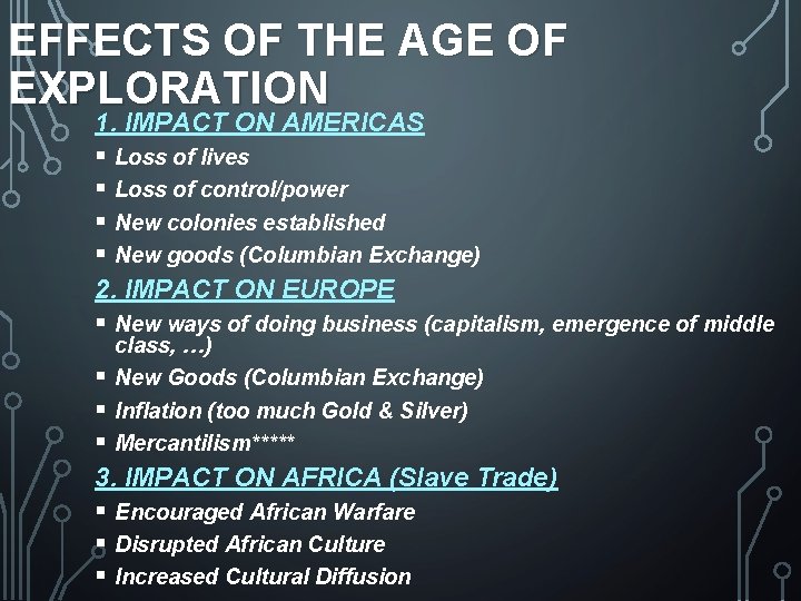 EFFECTS OF THE AGE OF EXPLORATION 1. IMPACT ON AMERICAS § Loss of lives