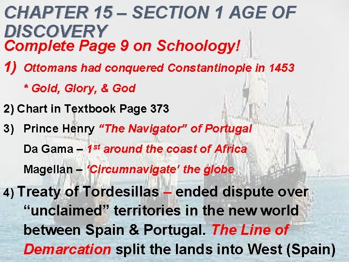 CHAPTER 15 – SECTION 1 AGE OF DISCOVERY Complete Page 9 on Schoology! 1)