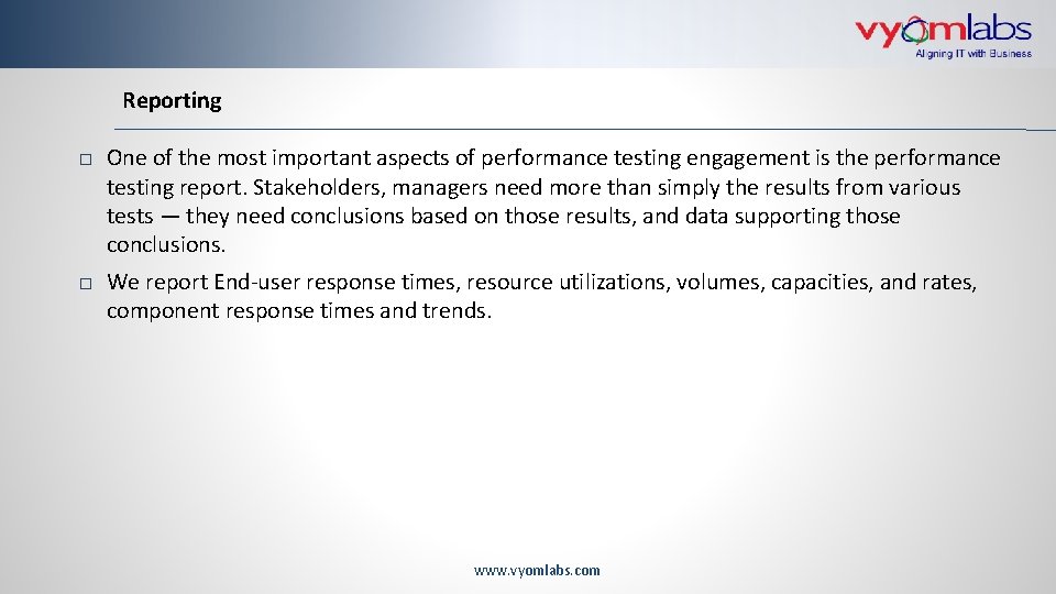 Reporting One of the most important aspects of performance testing engagement is the performance