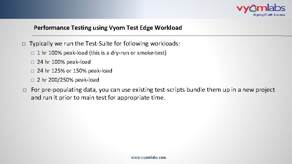 Performance Testing using Vyom Test Edge Workload Typically we run the Test-Suite for following