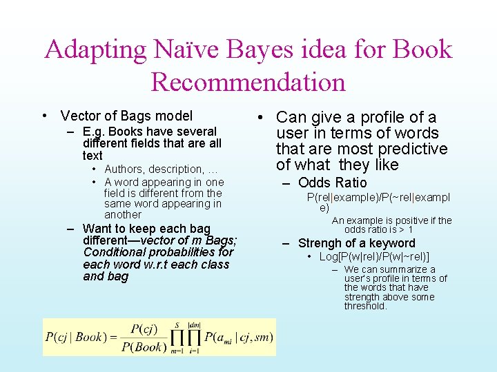 Adapting Naïve Bayes idea for Book Recommendation • Vector of Bags model – E.