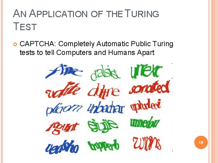 AN APPLICATION OF THE TURING TEST CAPTCHA: Completely Automatic Public Turing tests to tell