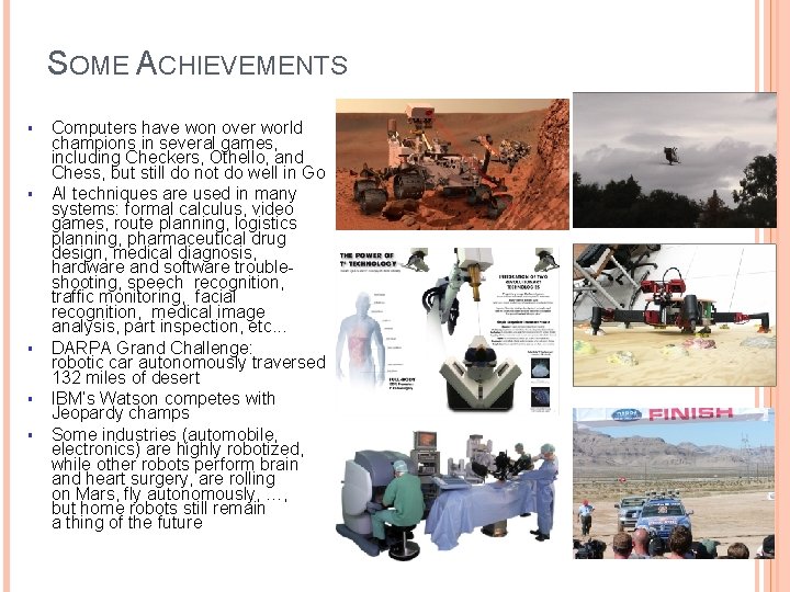SOME ACHIEVEMENTS § § § Computers have won over world champions in several games,