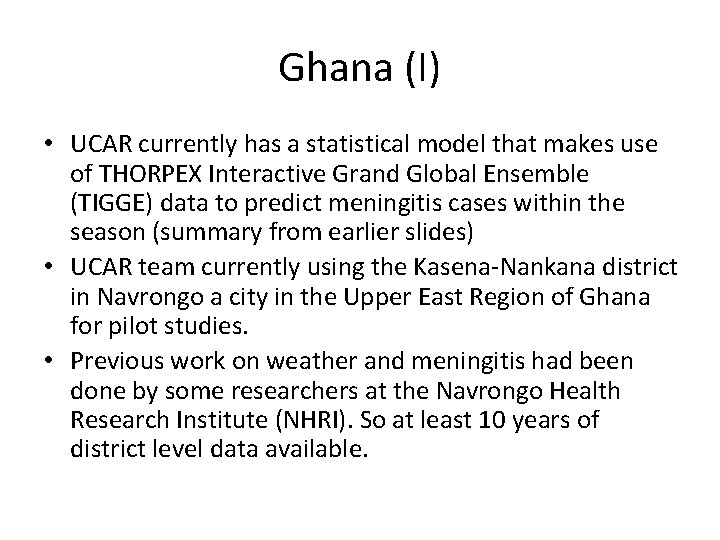 Ghana (I) • UCAR currently has a statistical model that makes use of THORPEX