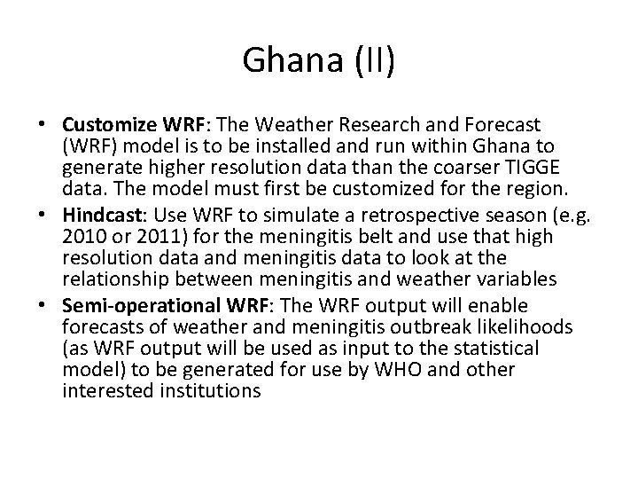 Ghana (II) • Customize WRF: The Weather Research and Forecast (WRF) model is to