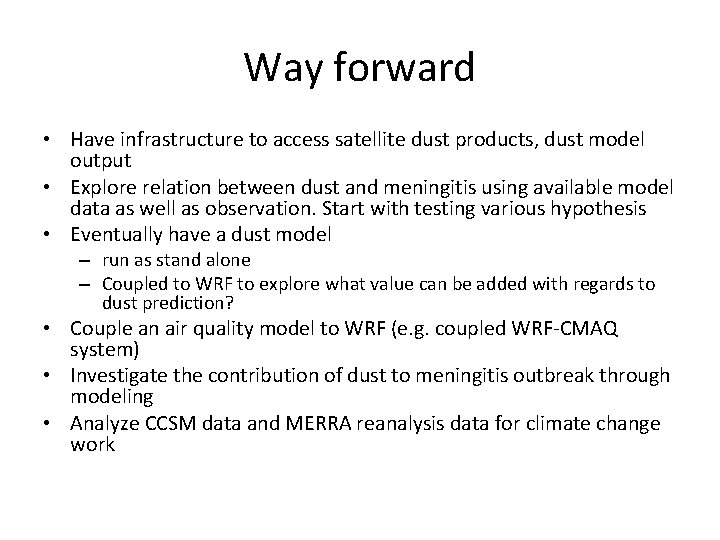 Way forward • Have infrastructure to access satellite dust products, dust model output •