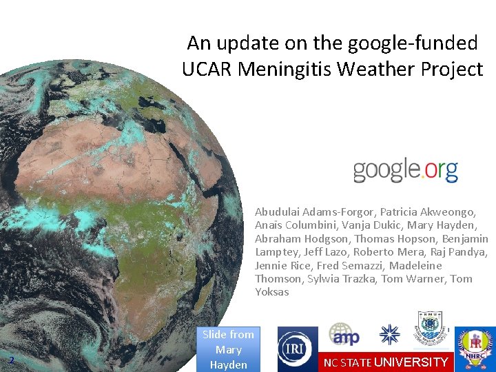 An update on the google-funded UCAR Meningitis Weather Project Abudulai Adams-Forgor, Patricia Akweongo, Anaïs