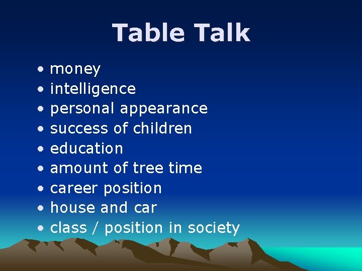 Table Talk • • • money intelligence personal appearance success of children education amount