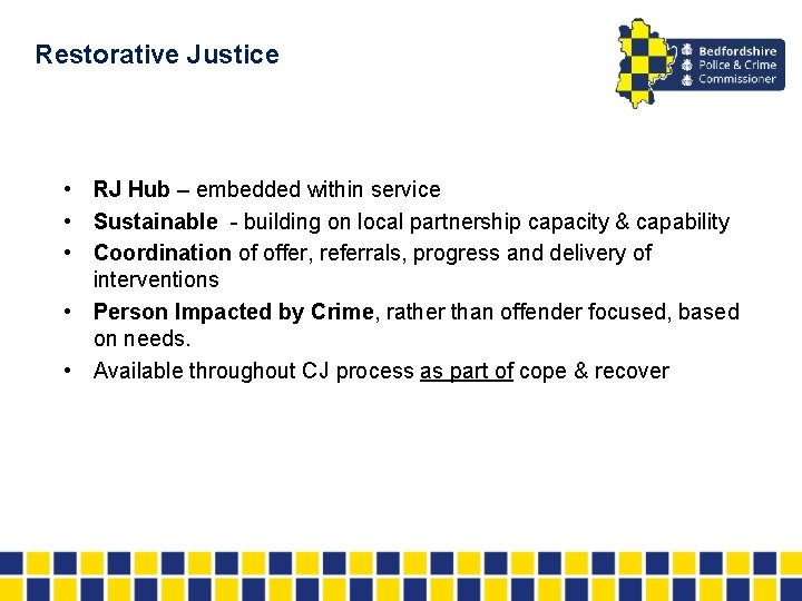Restorative Justice • RJ Hub – embedded within service • Sustainable - building on