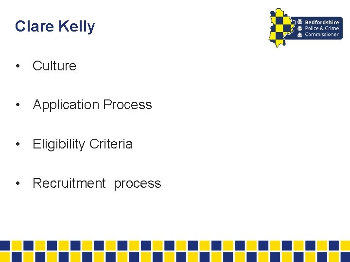 Clare Kelly • Culture • Application Process • Eligibility Criteria • Recruitment process 