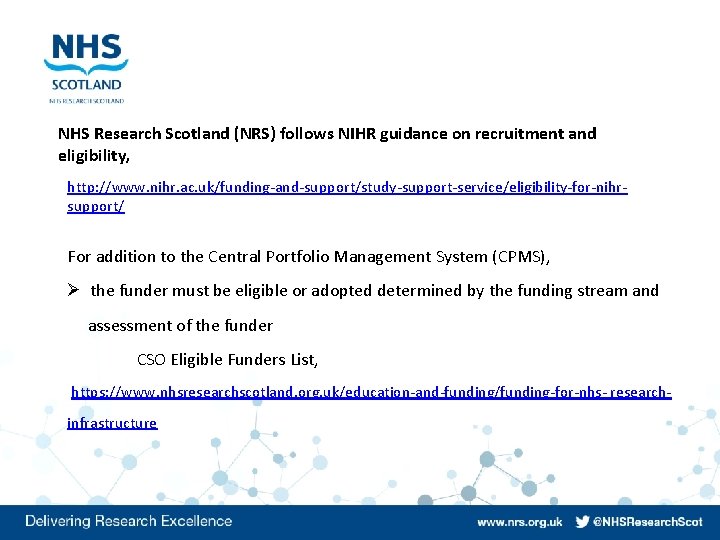 NHS Research Scotland (NRS) follows NIHR guidance on recruitment and eligibility, http: //www. nihr.