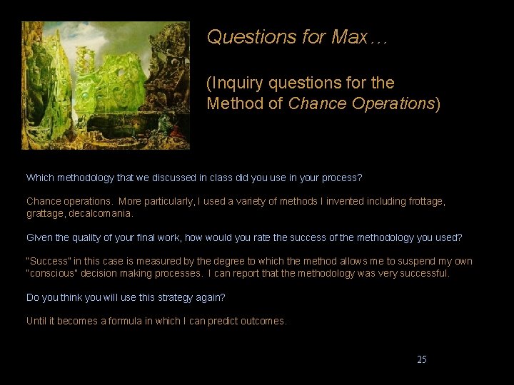 Questions for Max… (Inquiry questions for the Method of Chance Operations) Which methodology that