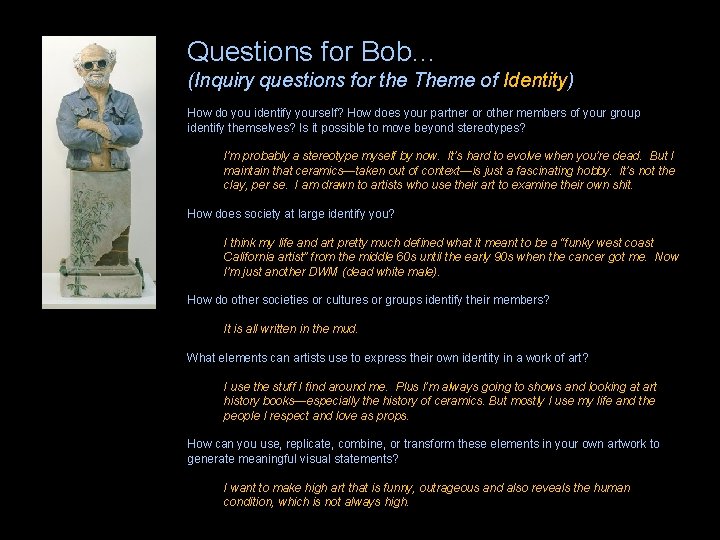 Questions for Bob… (Inquiry questions for the Theme of Identity) How do you identify
