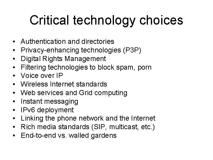 Critical technology choices • • • Authentication and directories Privacy-enhancing technologies (P 3 P)