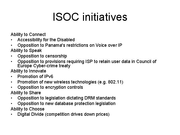 ISOC initiatives Ability to Connect • Accessibility for the Disabled • Opposition to Panama's