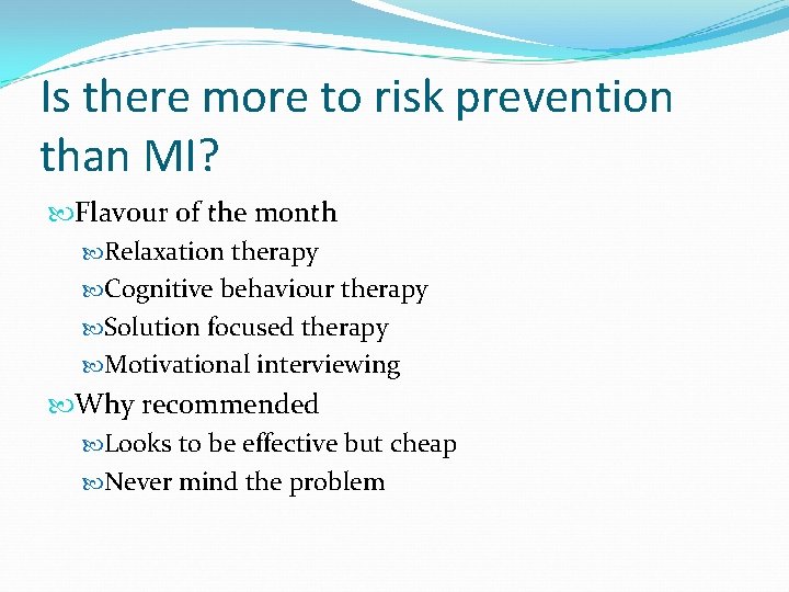 Is there more to risk prevention than MI? Flavour of the month Relaxation therapy