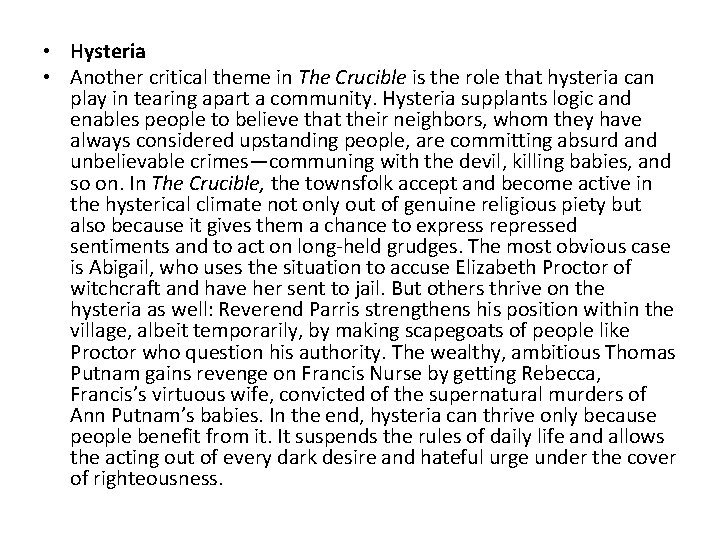  • Hysteria • Another critical theme in The Crucible is the role that