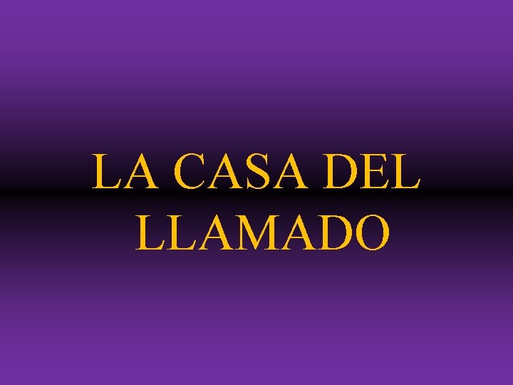 LA CASA DEL LLAMADO 