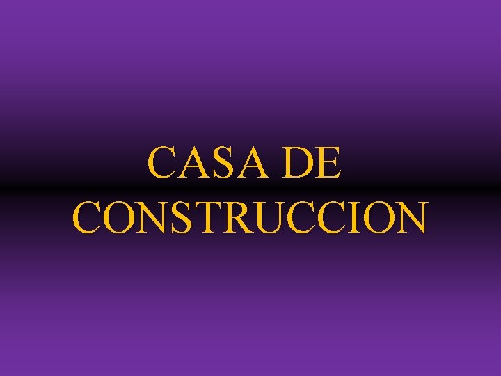 CASA DE CONSTRUCCION 