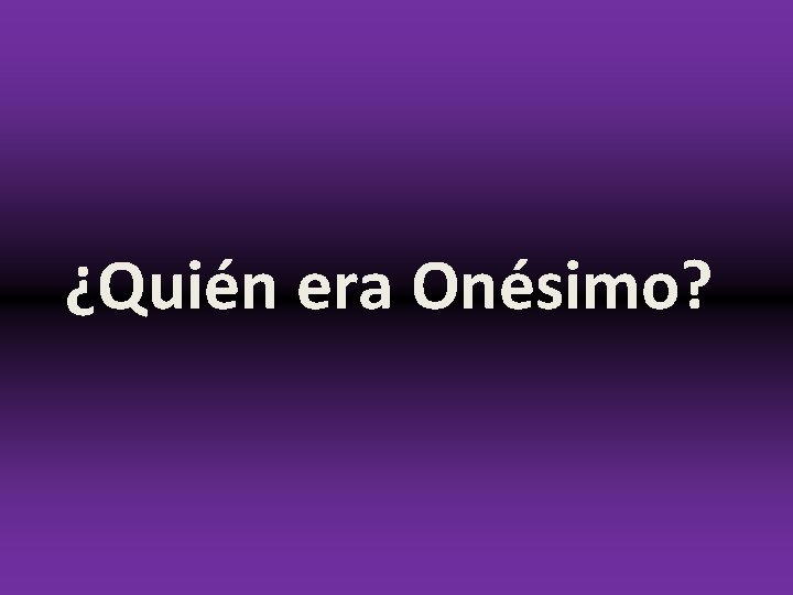 ¿Quién era Onésimo? 
