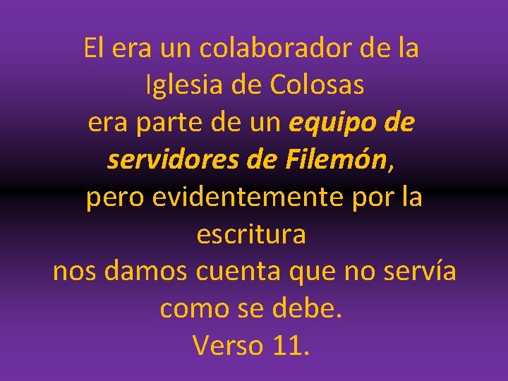 El era un colaborador de la Iglesia de Colosas era parte de un equipo
