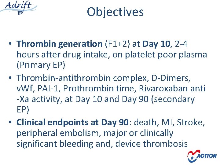 Objectives • Thrombin generation (F 1+2) at Day 10, 2 -4 hours after drug