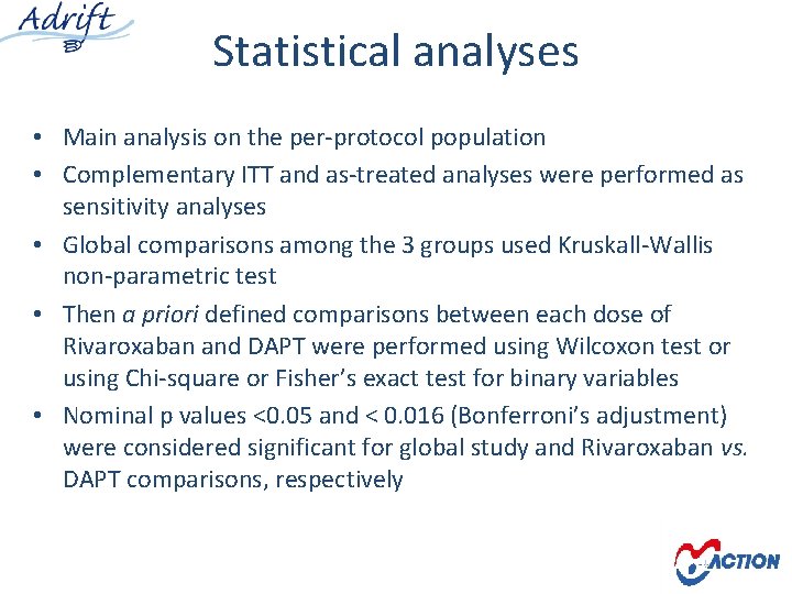 Statistical analyses • Main analysis on the per-protocol population • Complementary ITT and as-treated