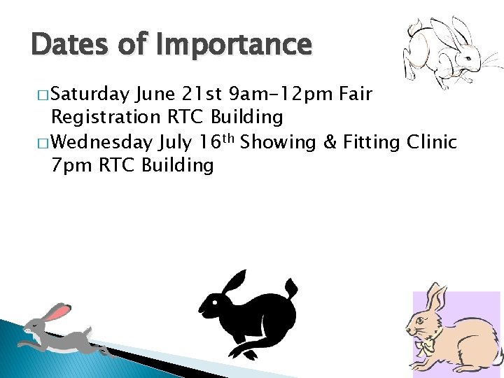 Dates of Importance � Saturday June 21 st 9 am-12 pm Fair Registration RTC