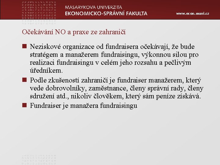 www. econ. muni. cz Očekávání NO a praxe ze zahraničí n Neziskové organizace od
