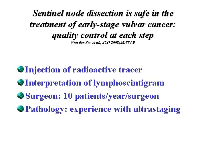 Sentinel node dissection is safe in the treatment of early-stage vulvar cancer: quality control