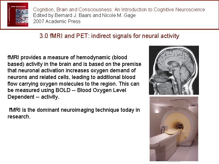 Cognition, Brain and Consciousness: An Introduction to Cognitive Neuroscience Edited by Bernard J. Baars