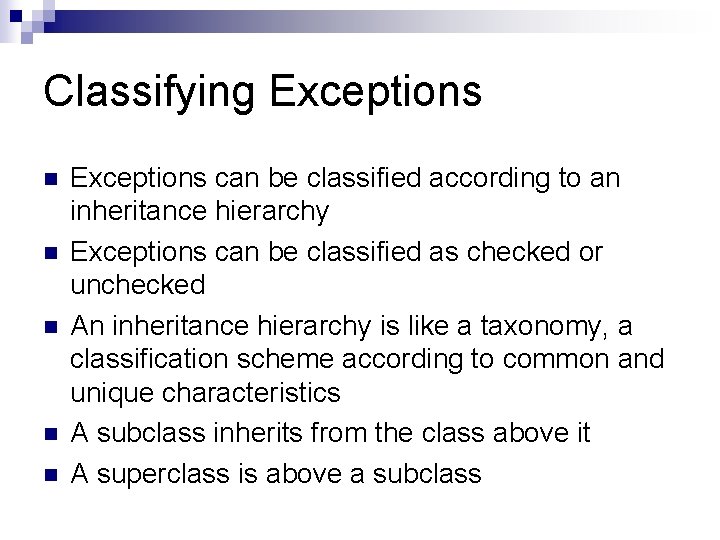 Classifying Exceptions n n n Exceptions can be classified according to an inheritance hierarchy